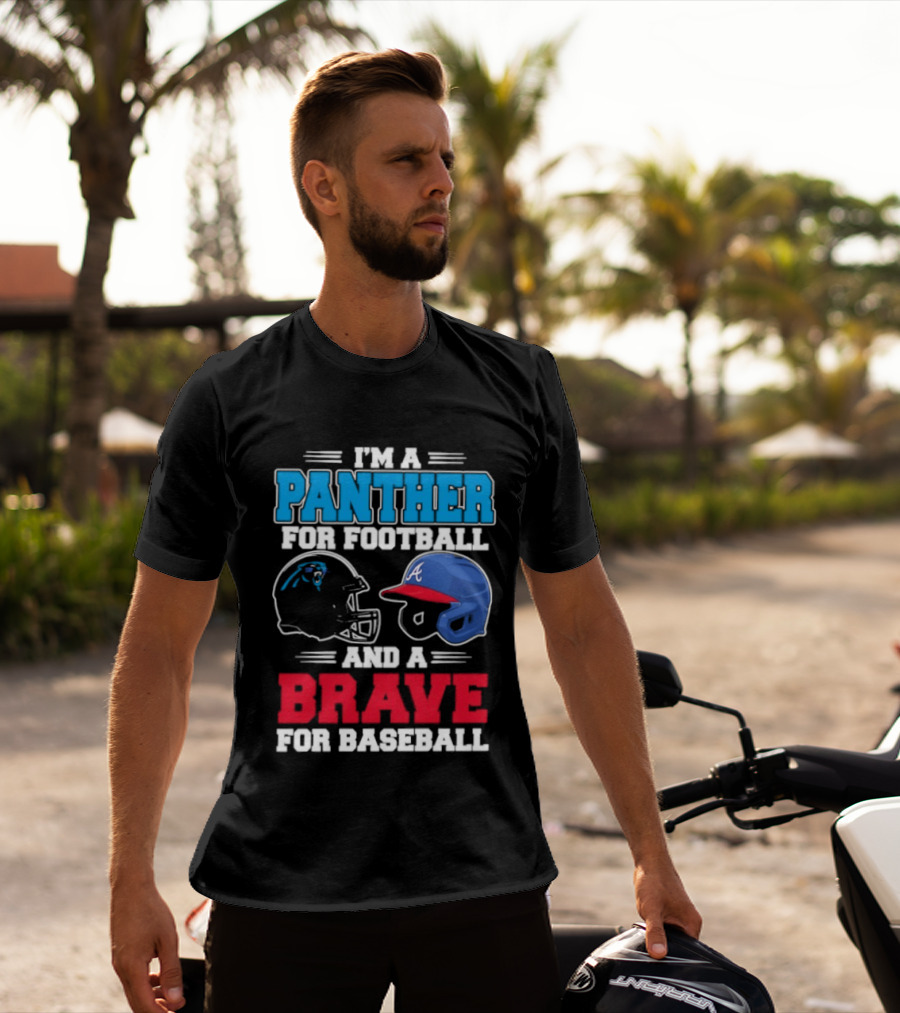I'm A Panther For Football And A Brave For Baseball Helmet Fans T-Shirt