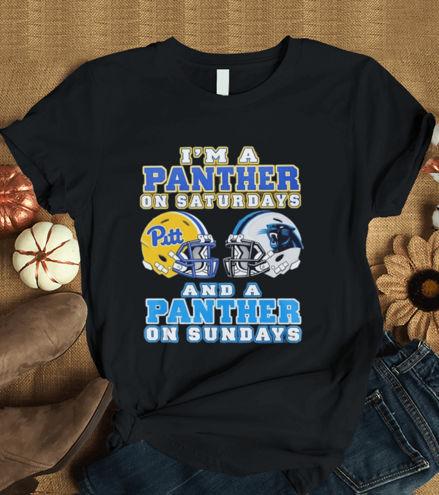 I'm A Panther On Saturdays Pitt Football And A Panther On Sundays Carolina Football T-Shirt