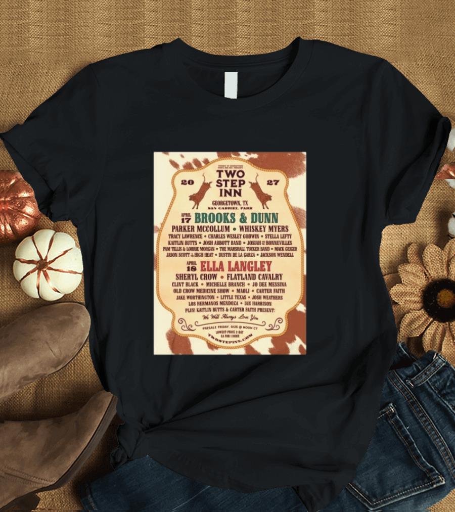 Two Step Inn Festival 2027 Georgetown TX April 17 18 Brooks Dunn Ella Langley Sheryl Crow Lineup T-Shirt