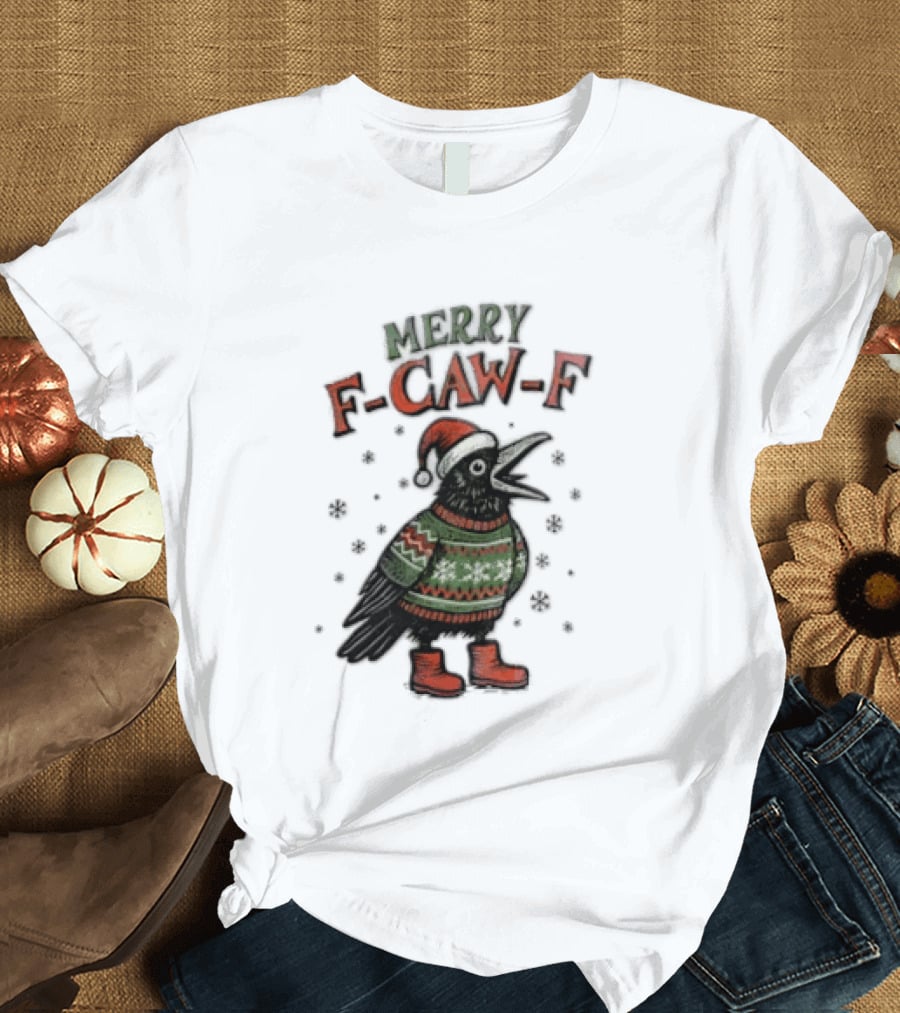 Merry F CAW F Christmas Crow Santa Hat Festive Sweater Boots T-Shirt