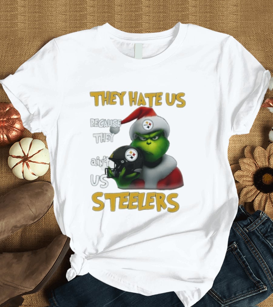Pittsburgh Steelers Grinch They Hate Us Because They Ain't Us Steelers Christmas T-Shirt