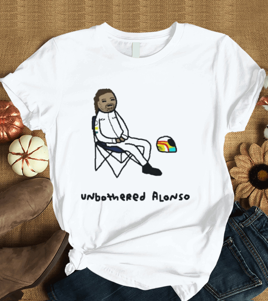 Unbothered Alonso Funny F1 Racing Meme Formula 1 T-Shirt