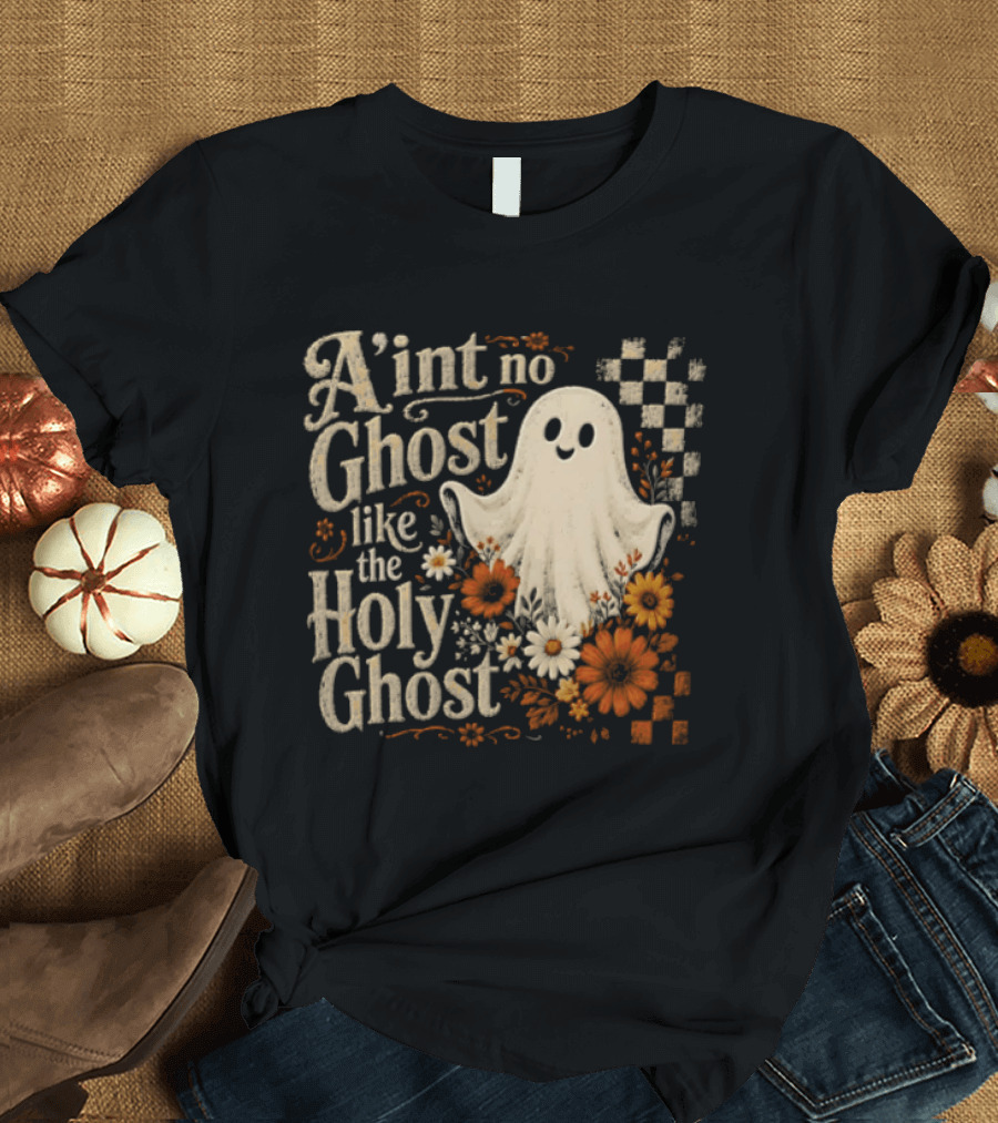 Aint No Ghost Like The Holy Ghost Ghost Flowers Checkered T-Shirt