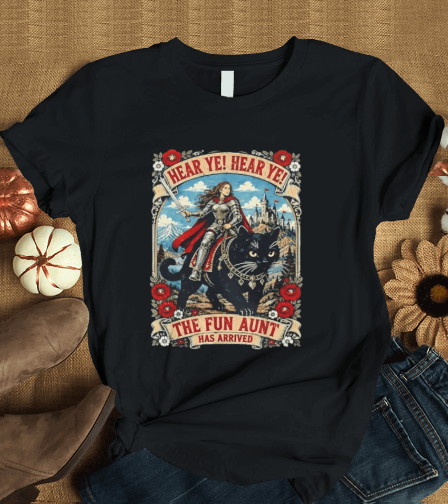 Hear Ye Hear Ye Fun Aunt Has Arrived Medieval Knight On Black Cat T-Shirt