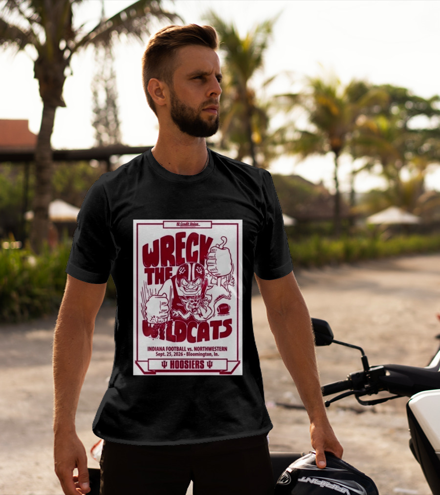 Wreck The Wildcats Indiana Football Vs Northwestern September 25 2026 Bloomington IU Hoosiers T-Shirt