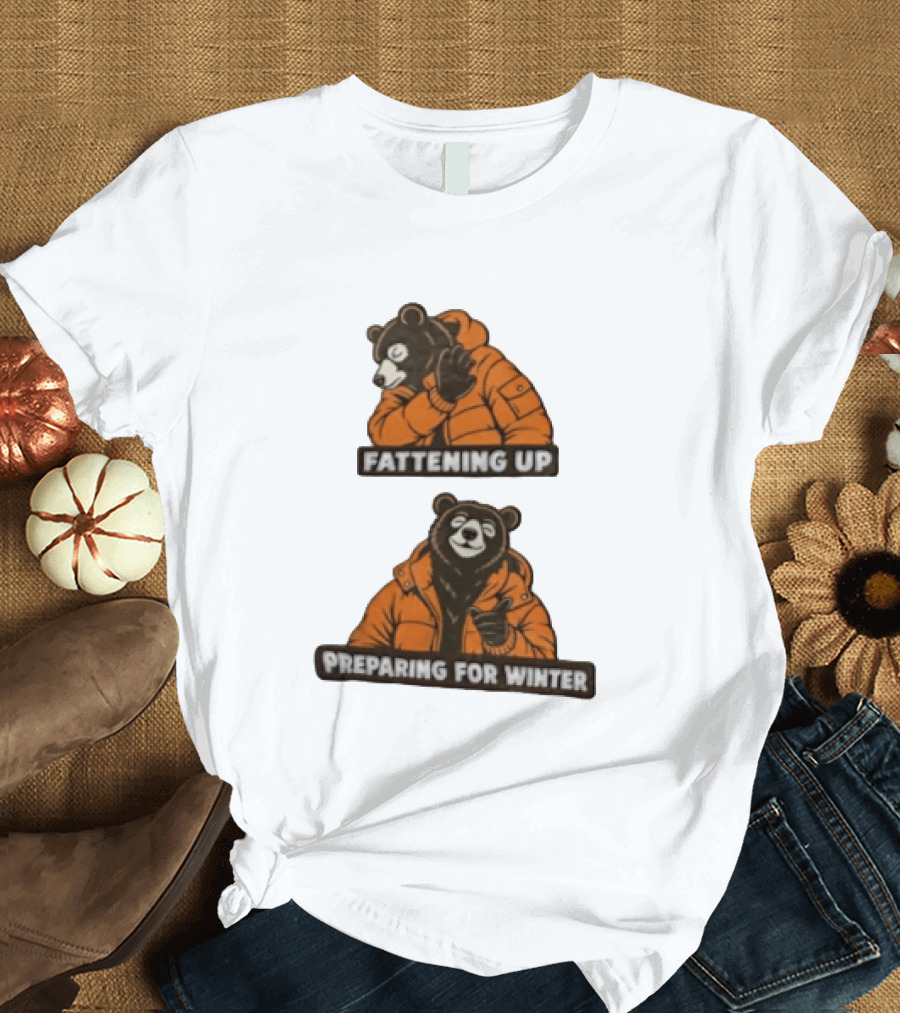 Fattening Up Preparing For Winter Two Bears Orange Jackets T-Shirt