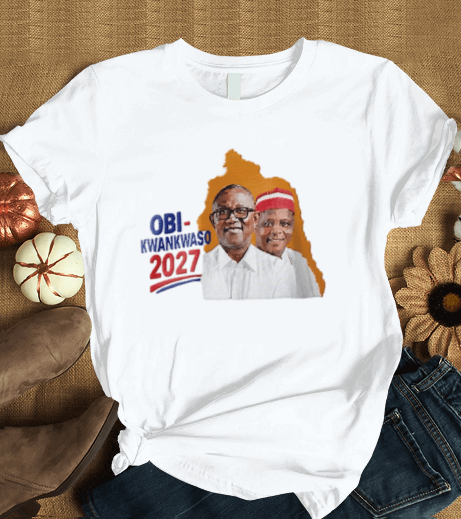 Obi Kwankwaso 2027 Campaign Political Movement With Leadership T-Shirt