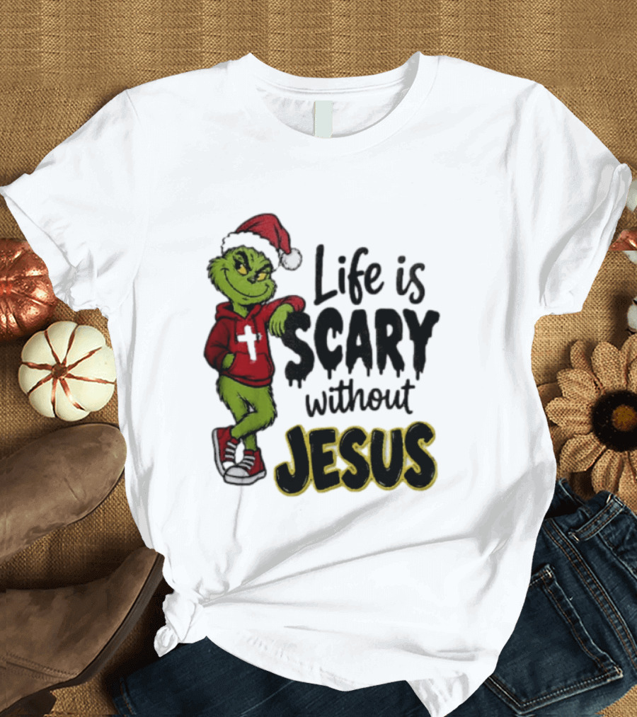 Life Is Scary Without Jesus Grinch Christmas Santa Hat T-Shirt