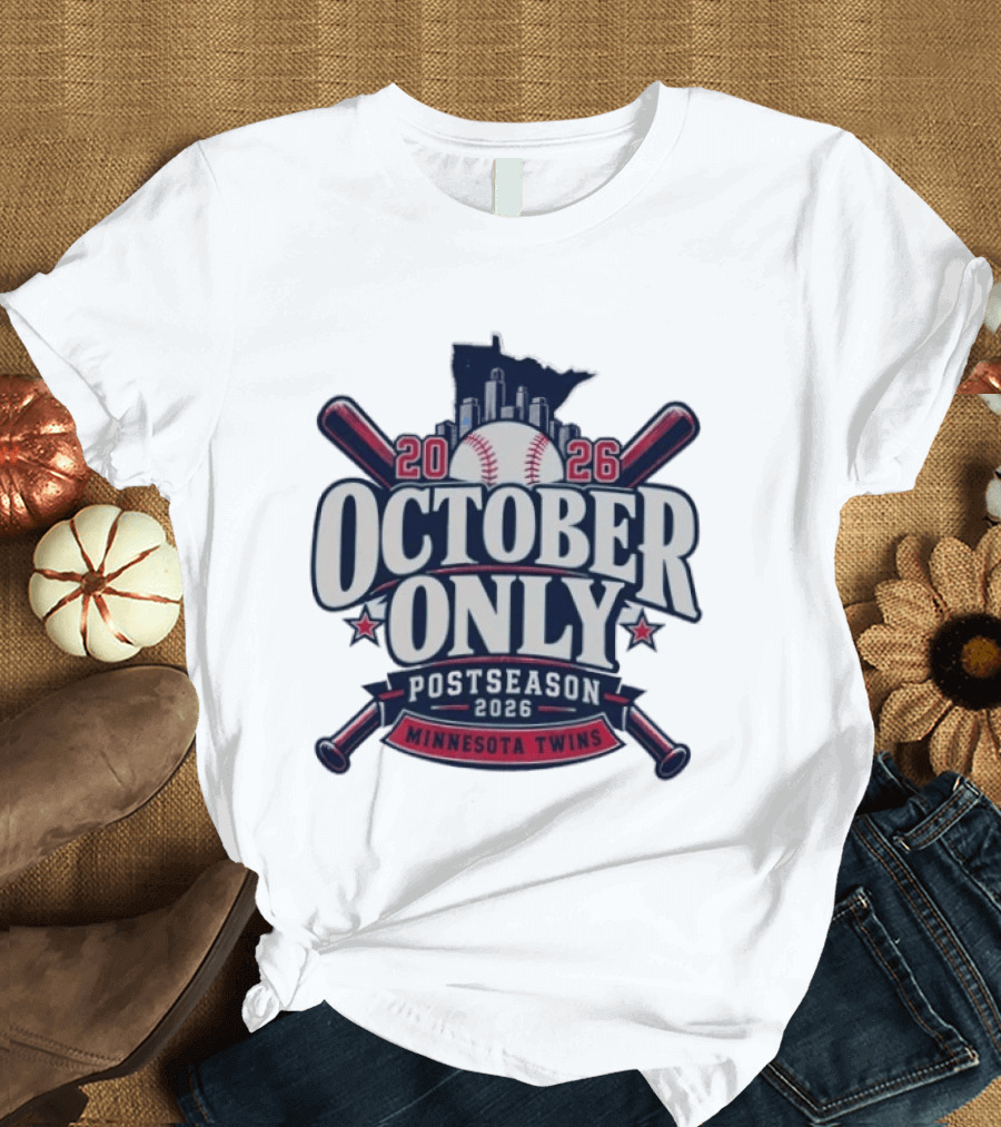 Minnesota Twins October Only 2026 MLB Postseason Baseball T-Shirt