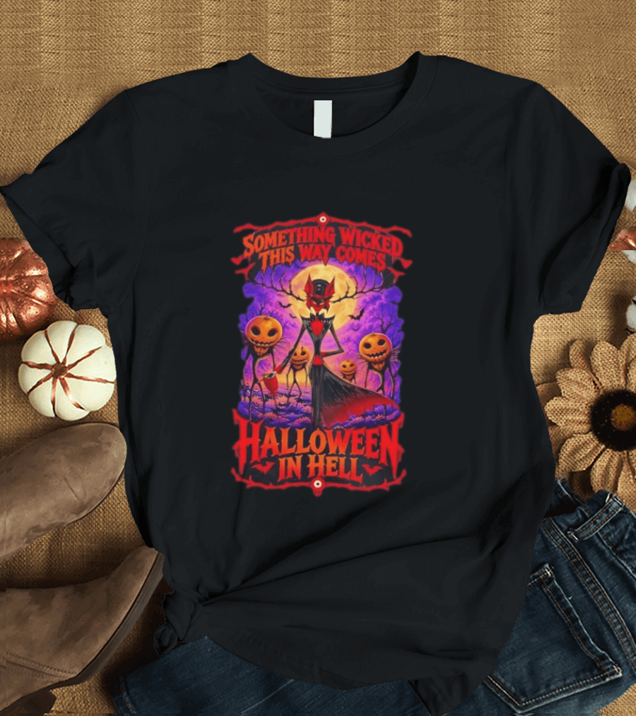 Hazbin Hotel Halloween In Hell Something Wicked This Way Comes T-Shirt