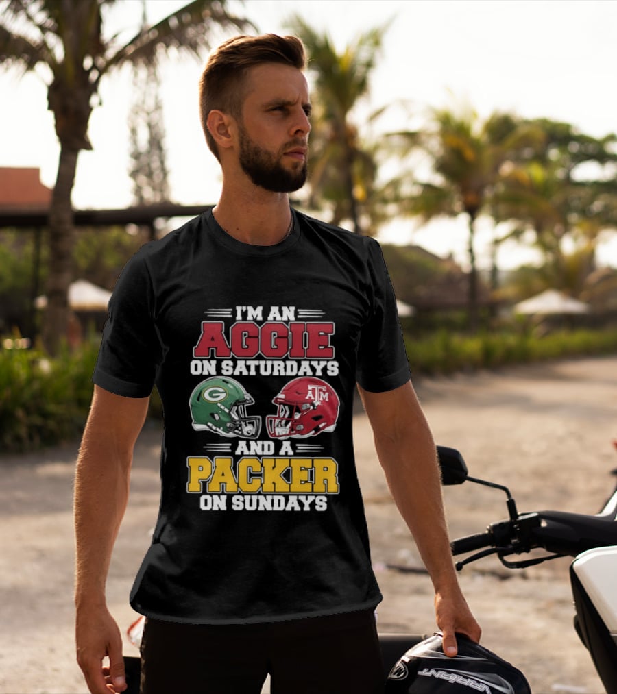 I'm An Aggie On Saturdays Texas And A Green Bay Packer On Sundays T-Shirt