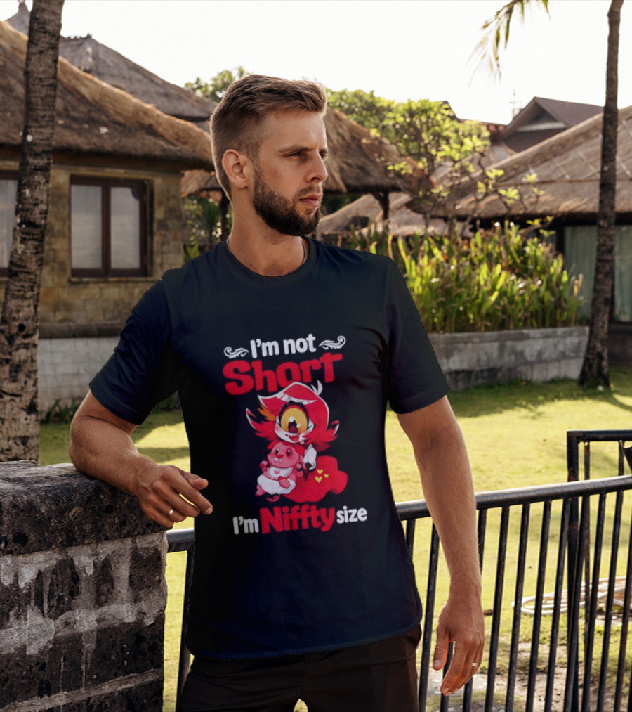 I'm Not Short I'm Niffty Size T-Shirt