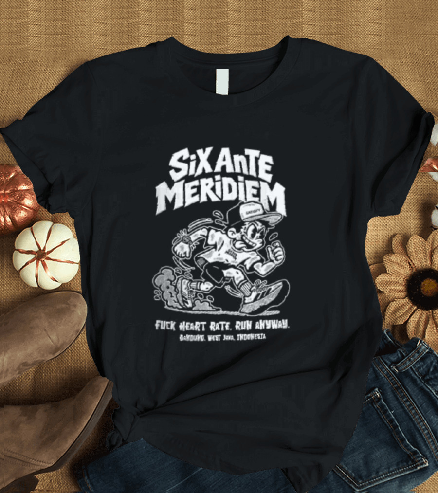 Six Ante Meridiem Fuck Heart Rate Run Anyway Runner Enthusiast Motivation T-Shirt