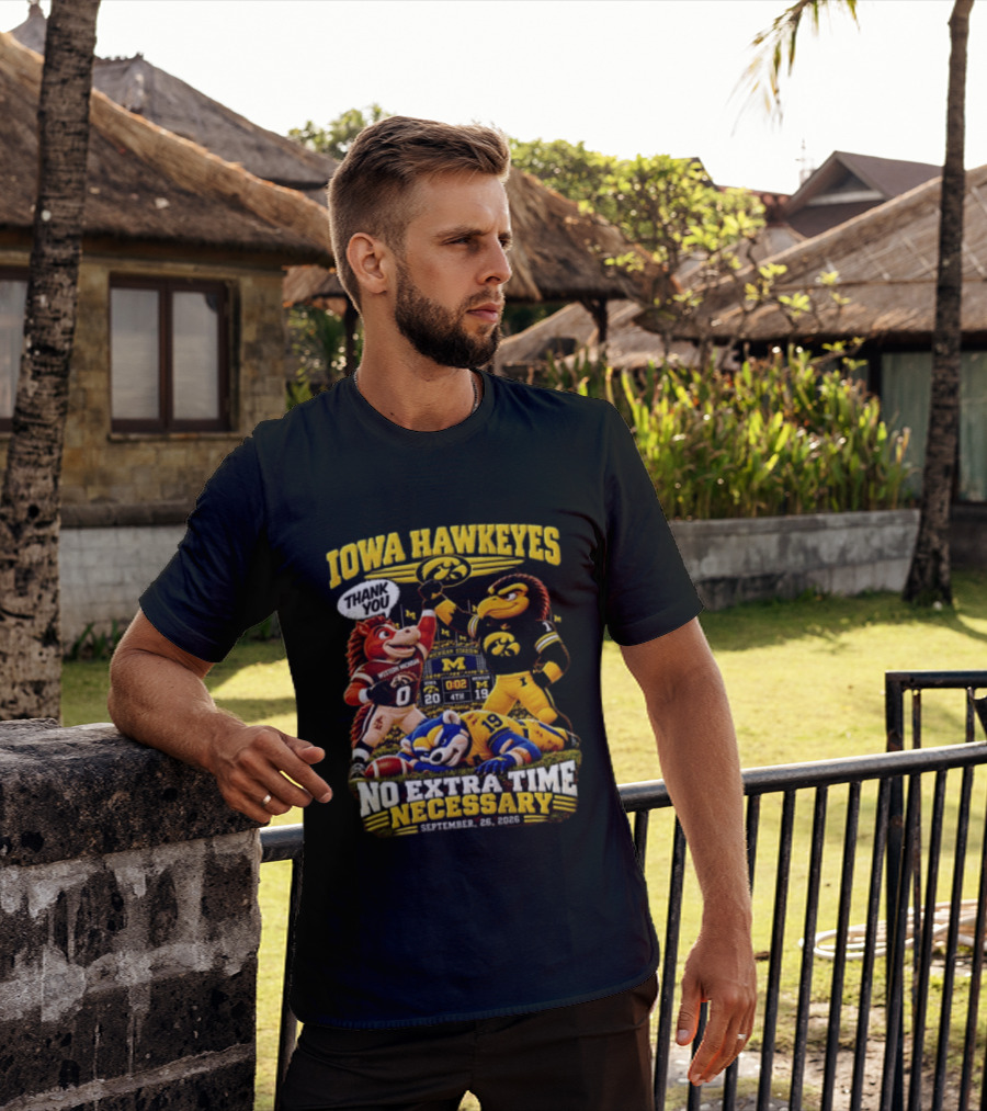 Iowa Hawkeyes Thank You September 26 2026 No Extra Time Necessary Michigan Stadium T-Shirt