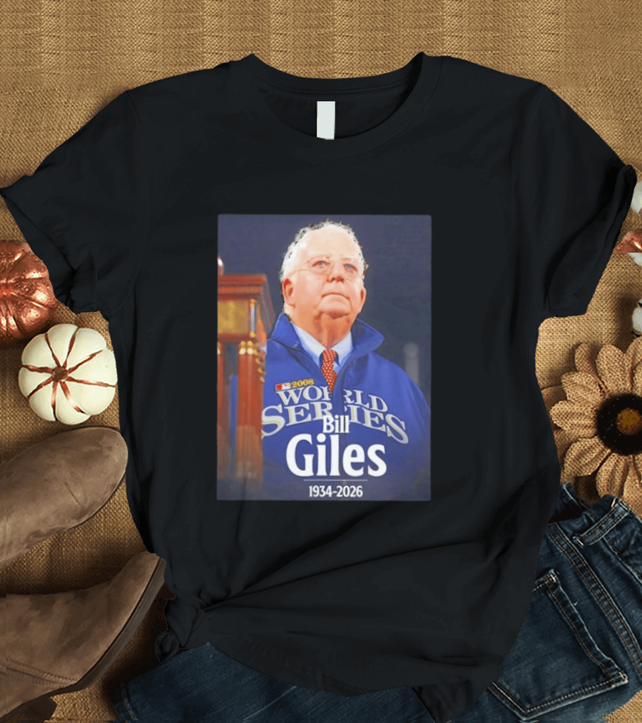 2008 World Series Bill Giles 1934 2026 T-Shirt