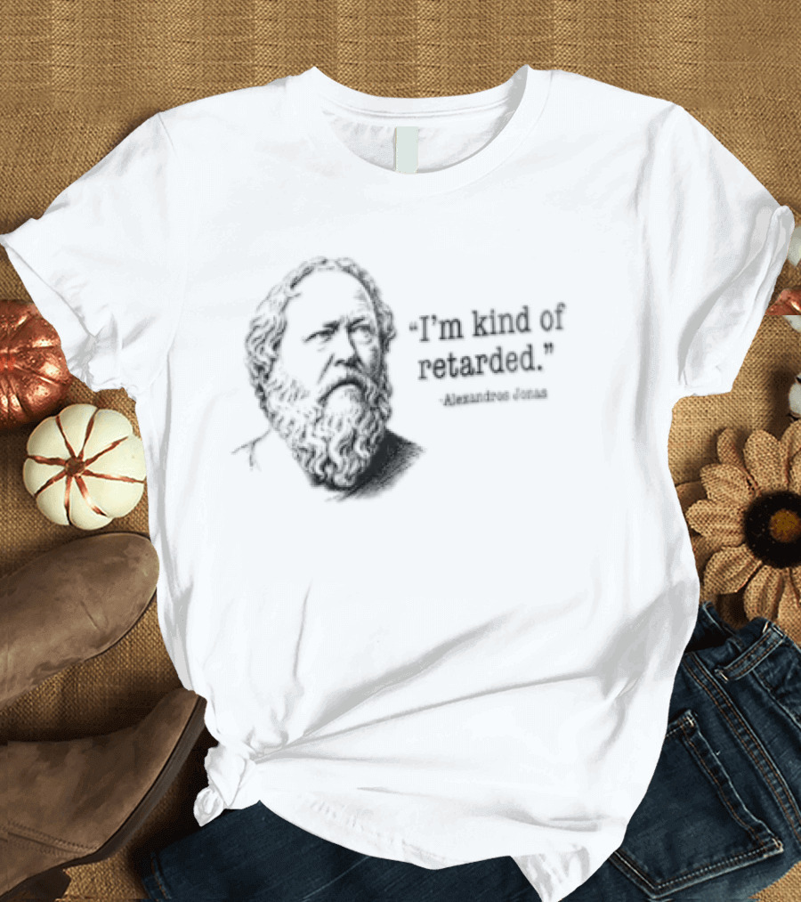 Im Kind Of Retarded Alexandros Jonas Socrates Sketch Line Drawing T-Shirt