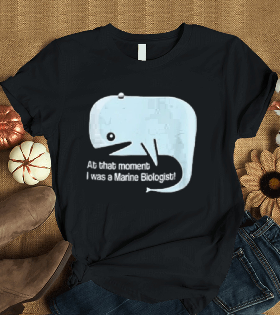 At That Moment I Was A Marine Biologist Light Blue Whale Cartoon T-Shirt