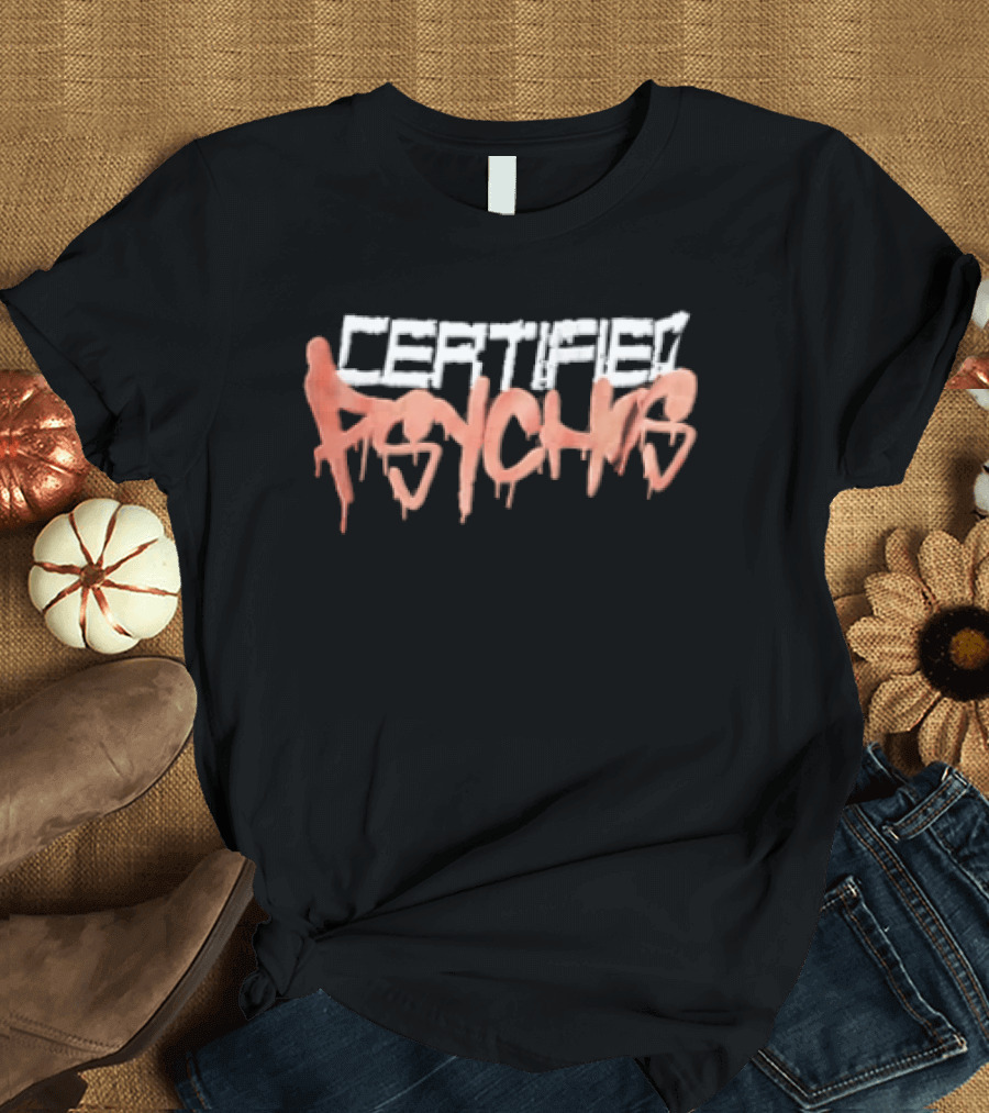 Certified Psychos Halloween Horror Dripping Font T-Shirt