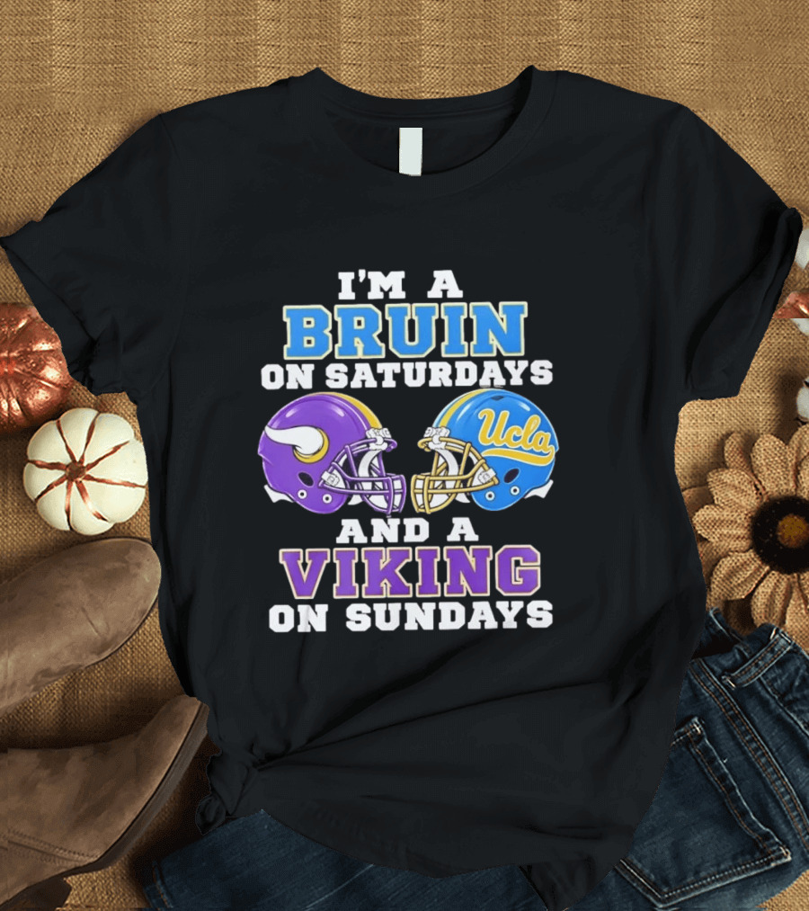I'm A UCLA Bruin On Saturdays And Minnesota Viking On Sundays T-Shirt