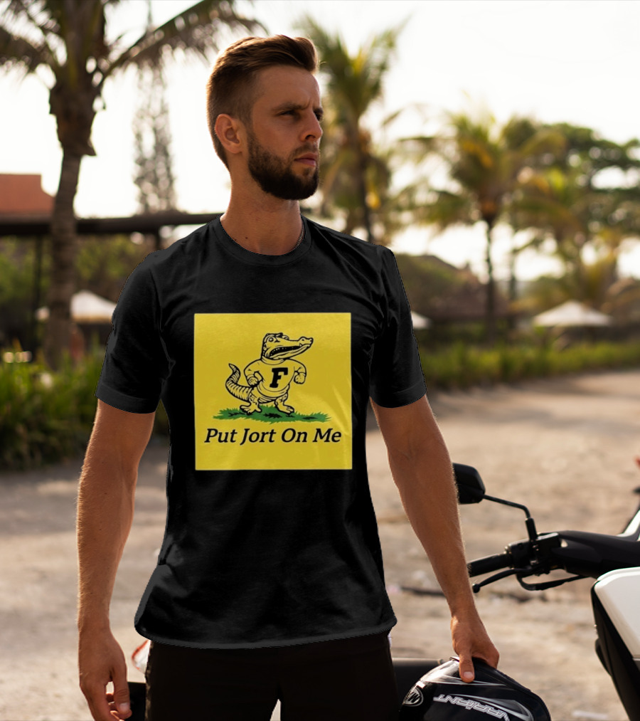 Florida Gators Put Jort On Me F Letter T-Shirt