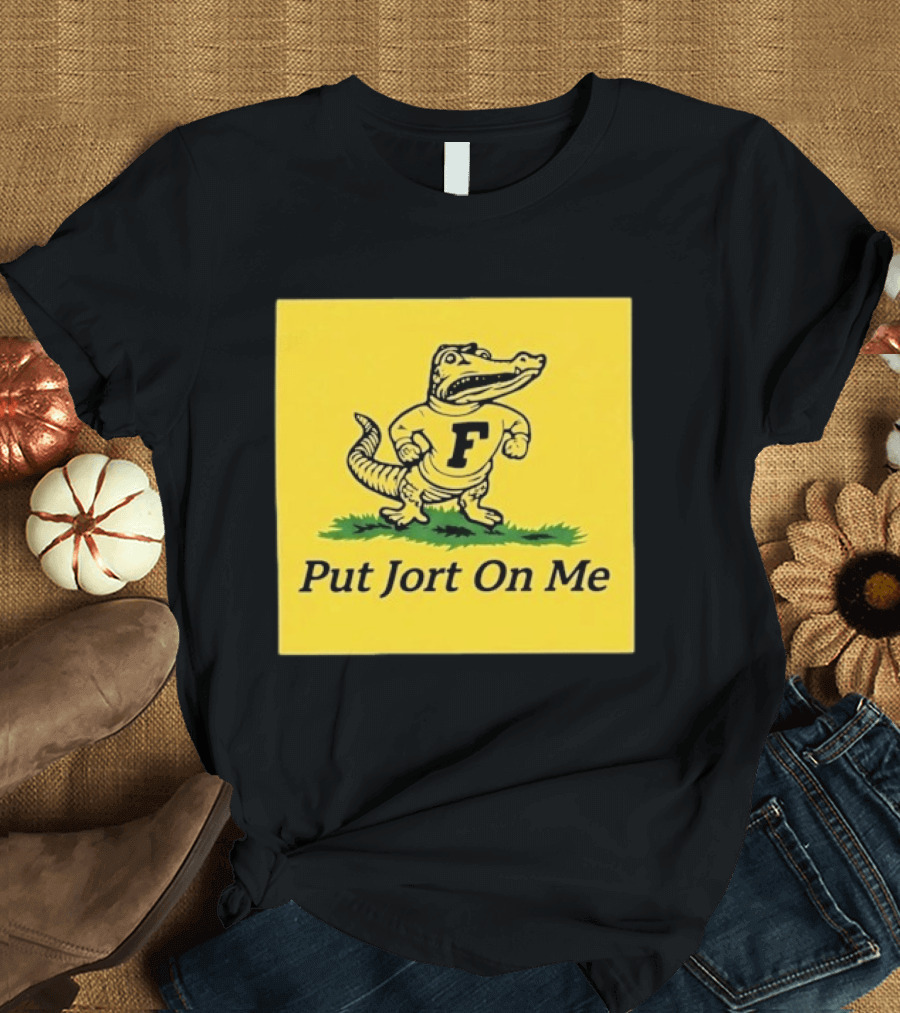 Florida Gators Put Jort On Me F Letter T-Shirt