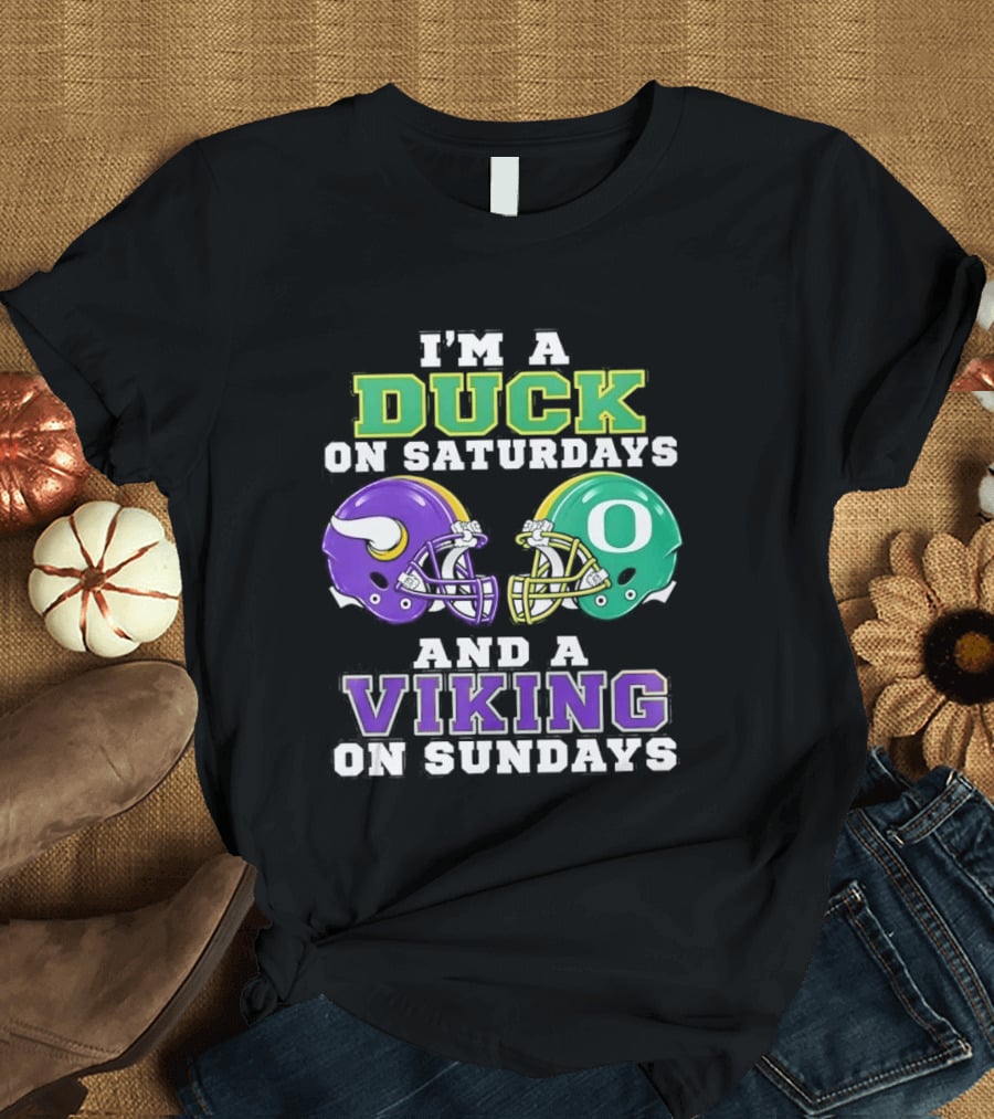 I'm A Duck On Saturdays And A Viking On Sundays Football Team Fan Gear T-Shirt