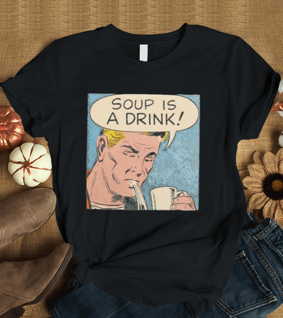 Soup Is A Drink Comic Panel T-Shirt