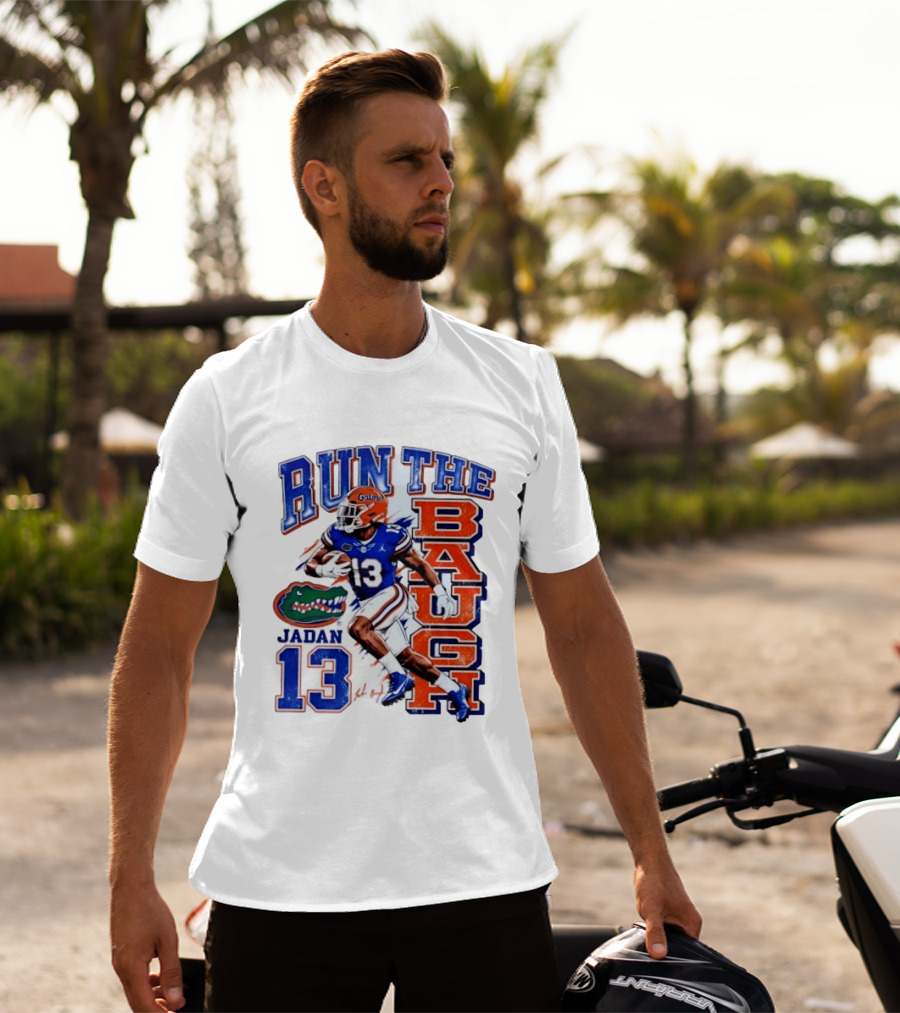 Run The Baugh Jadan 13 Florida Gators Football T-Shirt
