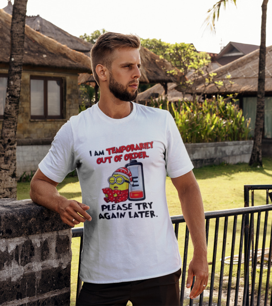 I Am Temporarily Out Of Order Please Try Again Later Minion Battery Sleep T-Shirt