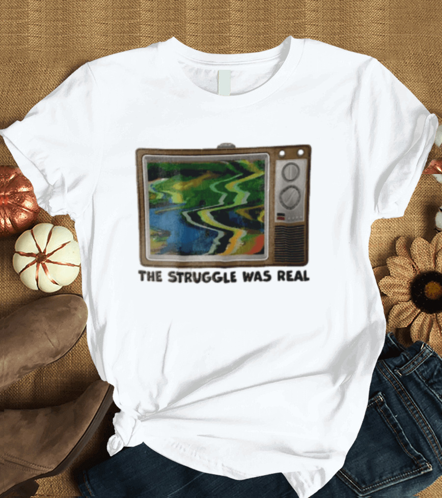 THE Struggle WAS Real Retro Television Set Static Screen 90s Nostalgia T-Shirt