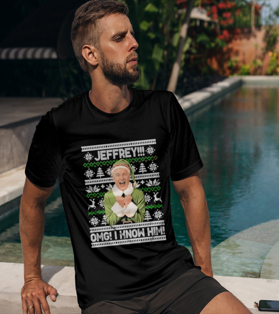 Jeffrey OMG I Know Him Elf Christmas Sweater Pattern Snowflakes Reindeer T-Shirt