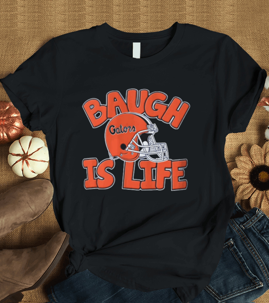 Florida Gators Baugh Is Life Helmet T-Shirt