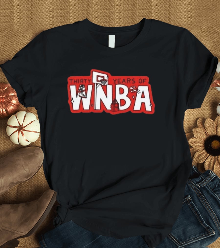 Thirty Years Of WNBA Basketball Sneaker Hoop Celebration T-Shirt