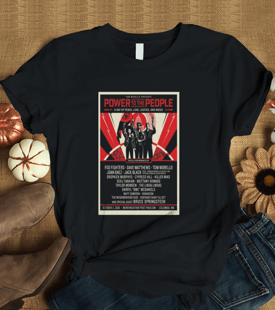 Tom Morello Presents Power To The People Festival Merriweather Post Pavilion Columbia MD October 3 2026 Featuring Foo Fighters Bruce Springsteen T-Shirt