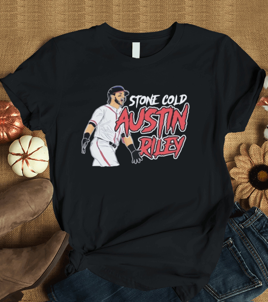 Stone Cold Austin Riley Atlanta Braves Baseball T-Shirt