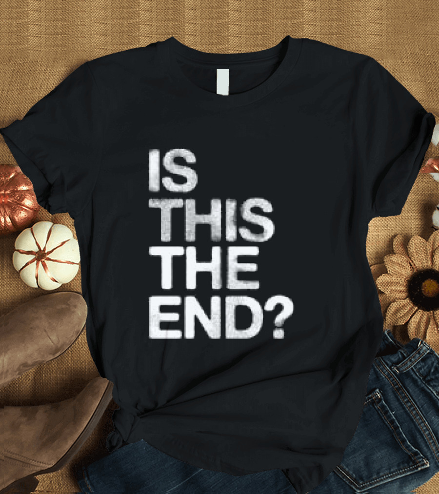 Chelsea Cutler Store Is This The End 01 T-Shirt
