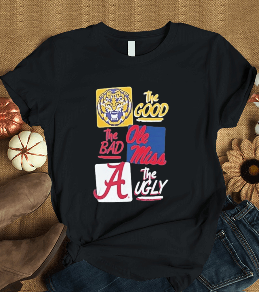 Original Tigers The Good Ole Miss Rebels The Bad Alabama Crimson Tide The Ugly T-Shirt
