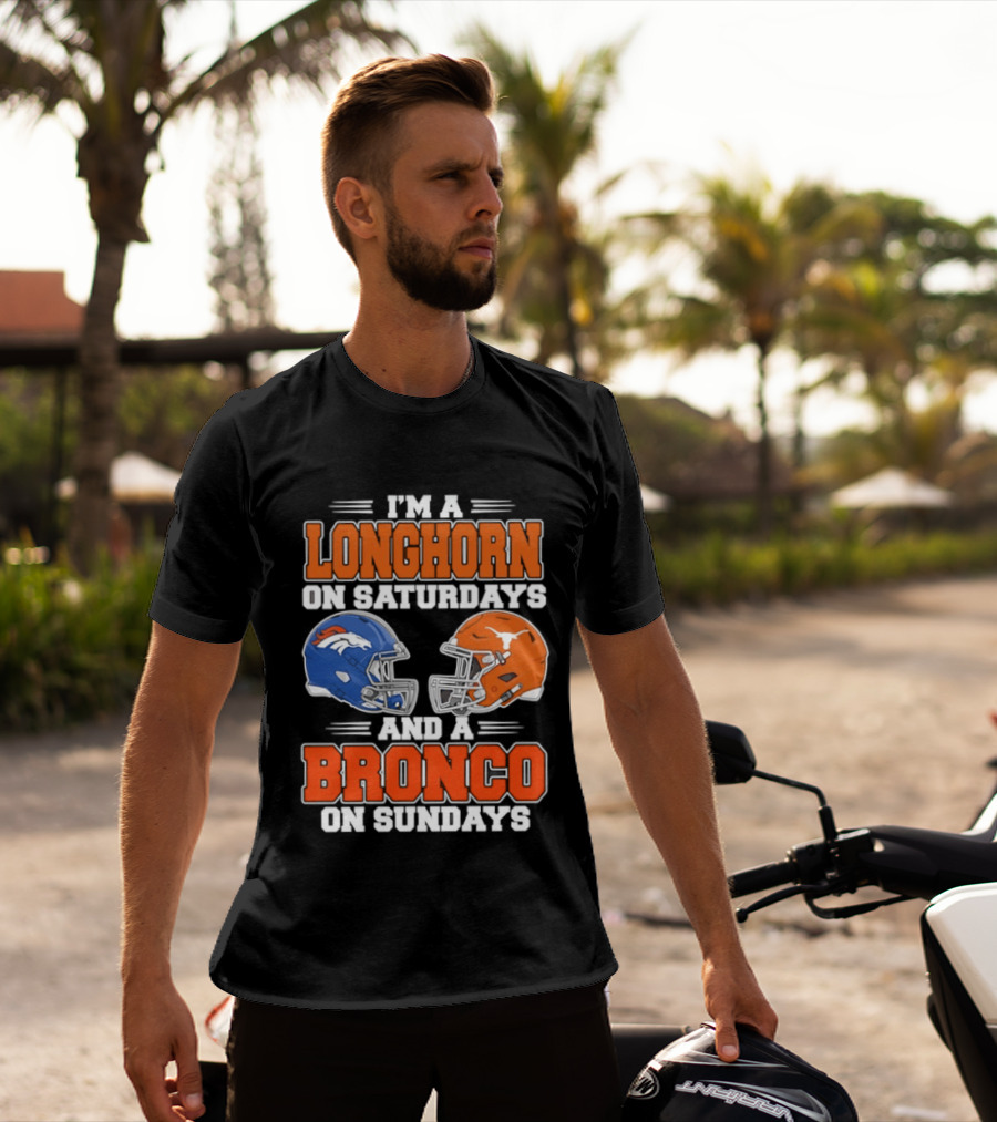 I'm A Longhorn On Saturdays And A Bronco On Sundays Football Helmets T-Shirt