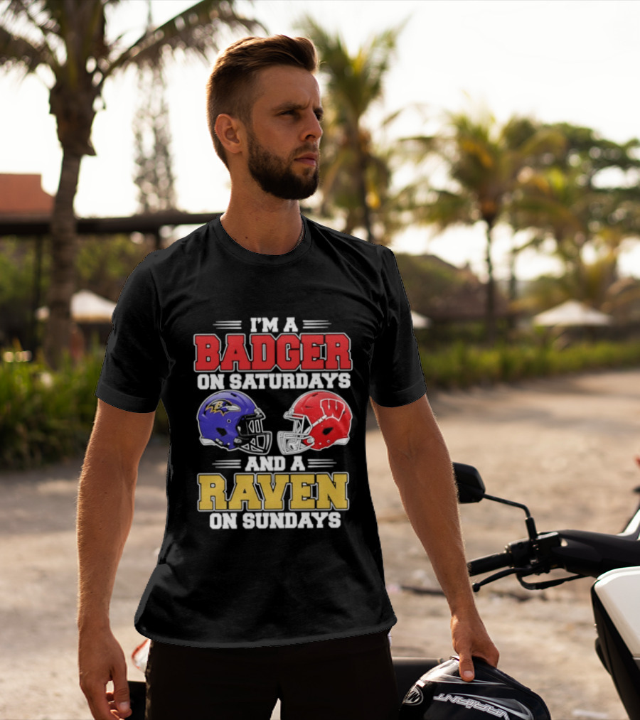 Wisconsin Badgers Saturdays Baltimore Raven Sundays Football Helmets Fan Gear T-Shirt