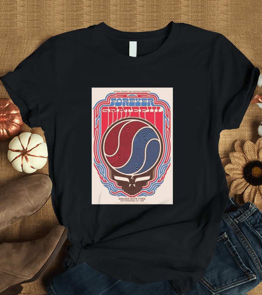 Forever Grateful Haight Street Art Center Golden Gate Park San Francisco CA 2026 T-Shirt