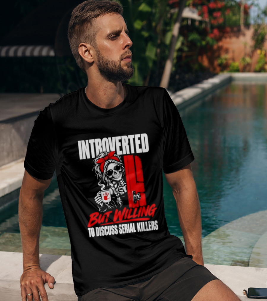 Introverted But Willing To Discuss Serial Killers Skeleton With Red Bow And Handprint T-Shirt