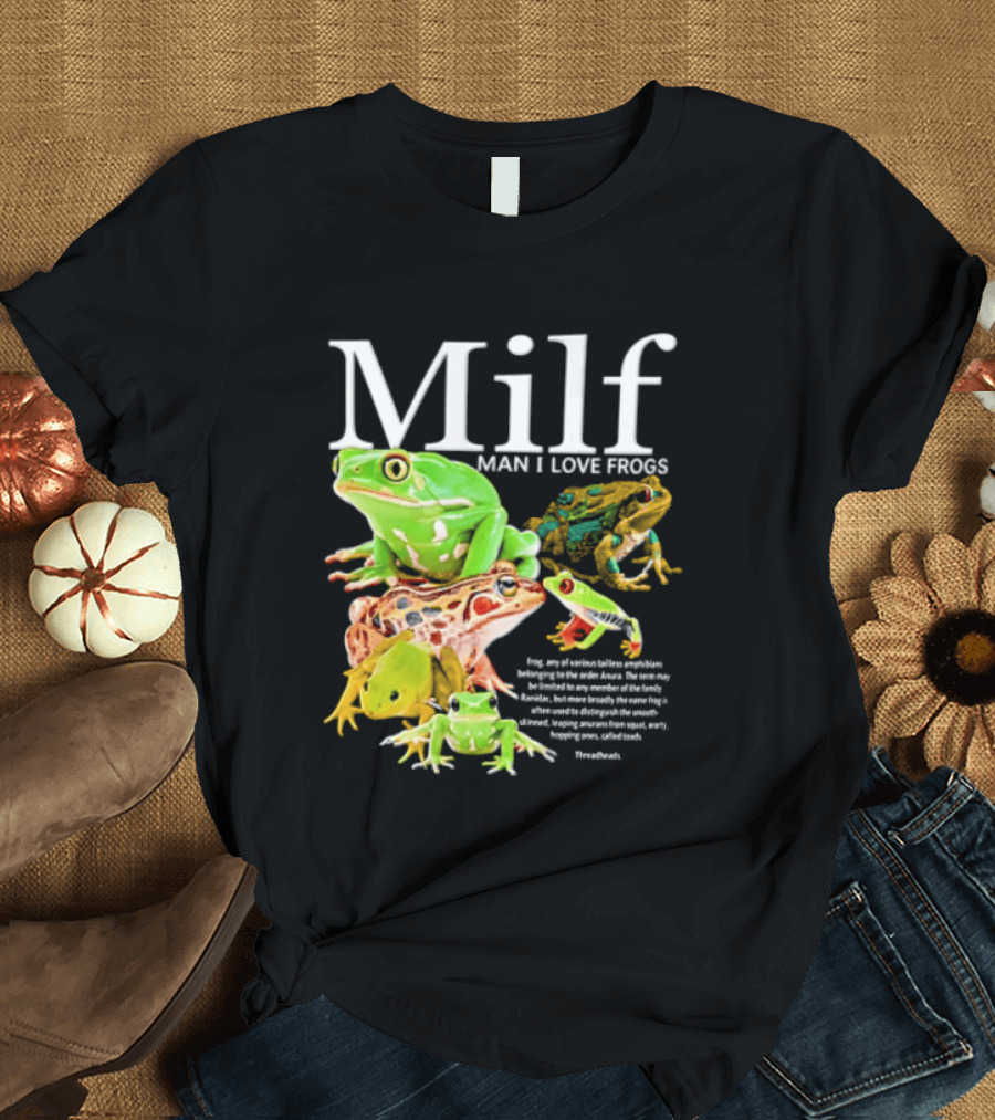 Milf Man I Love Frogs Amphibian Toad Collection T-Shirt
