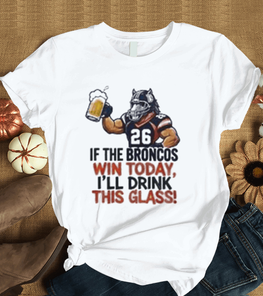 Denver Broncos Victory Celebration Drink This Beer Football Humor T-Shirt