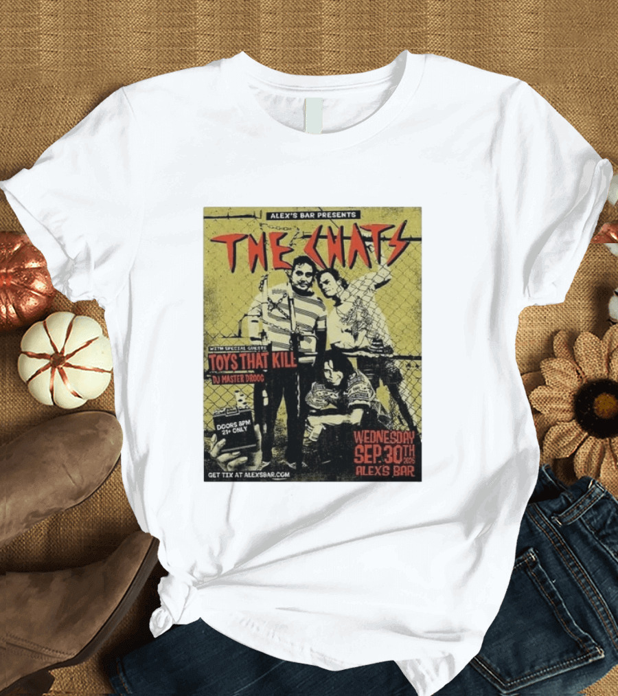 The Chats Alex's Bar 2026 Show Wednesday September 30th Special Guests Toys That Kill DJ Master Droog T-Shirt