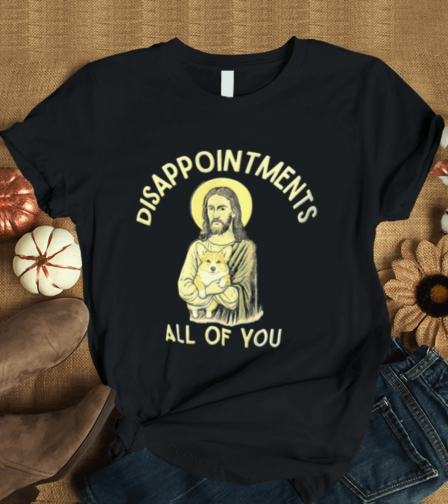 Disappointments All Of You Jesus With Halo Holding A Corgi Puppy T-Shirt
