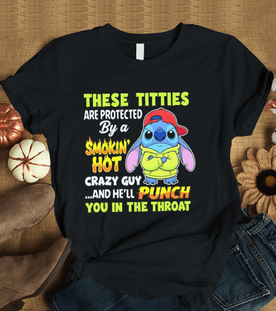 These Titties Are Protected By A Smokin' Hot Crazy Guy Cartoon Character With Punch You In The Throat Warning T-Shirt