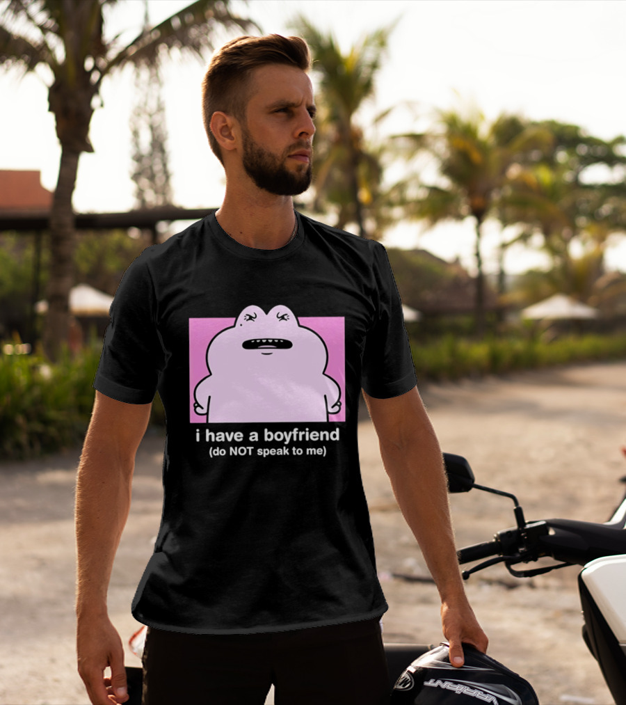 Frog I Have A Boyfriend Do Not Speak To Me Pink Cute T-Shirt