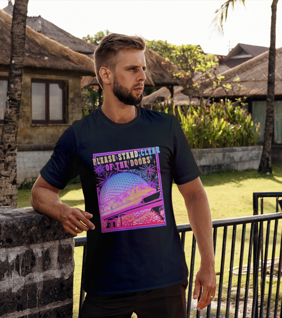 Please Stand Clear Of The Doors Monorail Space Geodesic Fireworks T-Shirt