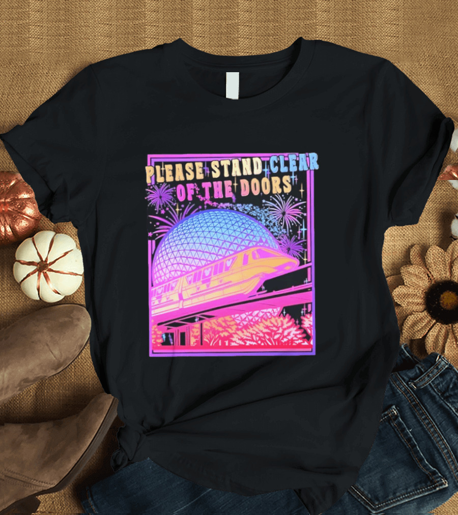 Please Stand Clear Of The Doors Monorail Space Geodesic Fireworks T-Shirt