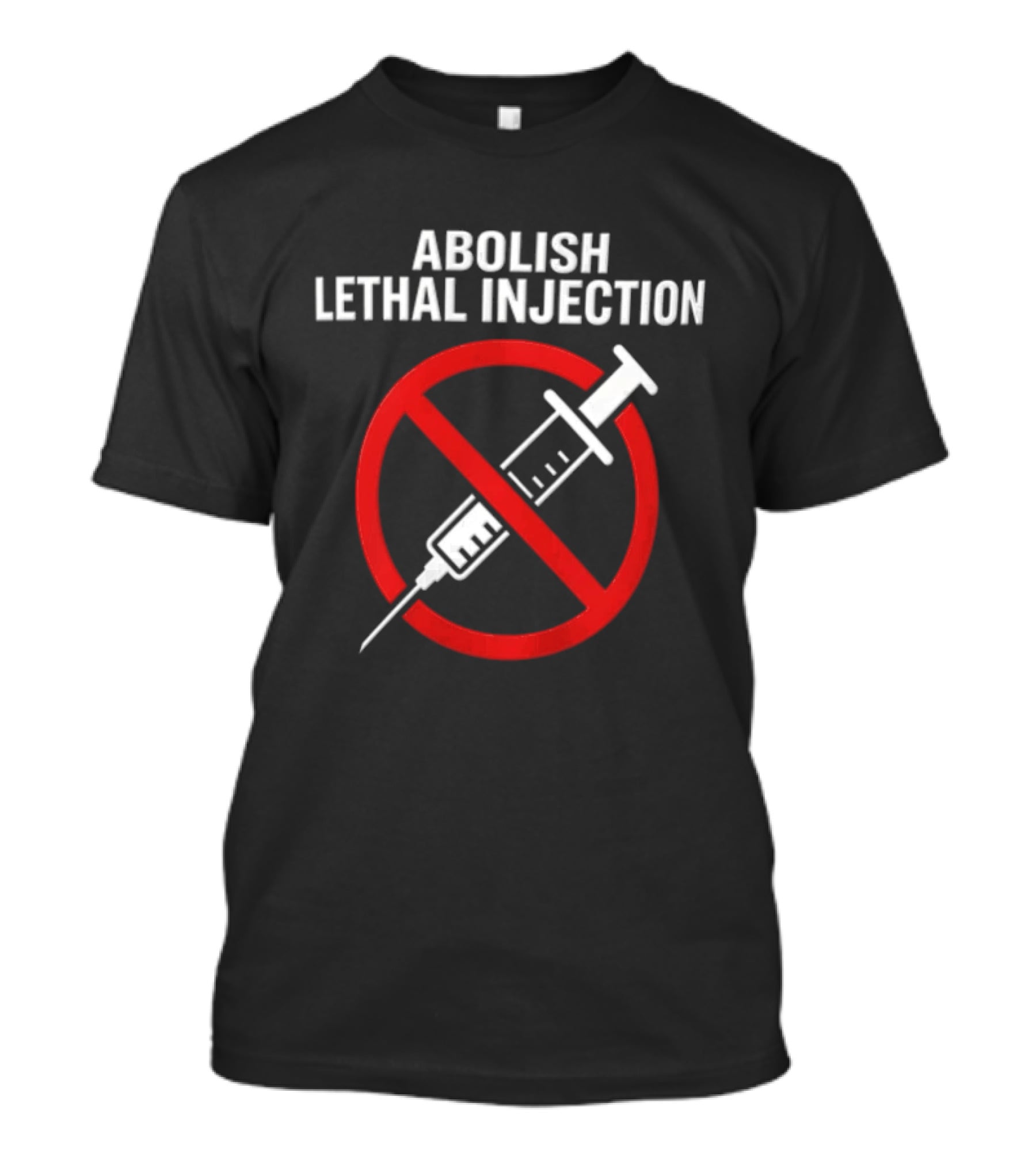 Abolish Lethal Injection Anti Death Penalty Movement T-Shirt